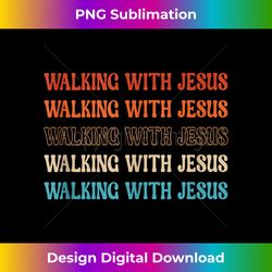 Walking With Jesus Religious Motivation Christian Tank T - Sleek Sublimation PNG Download - Pioneer New Aesthetic Frontiers