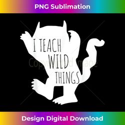 I Teach Wild Things Monster T Funny Halloween Gifts - Minimalist Sublimation Digital File - Access the Spectrum of Sublimation Artistry