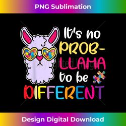 It's no Prob-llama to be different T- Autism Awareness - Urban Sublimation PNG Design - Customize with Flair