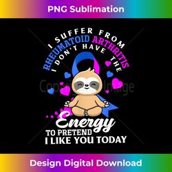 Funny Sloth I Suffer From Rheumatoid Arthritis Warrior - Classic Sublimation PNG File - Chic, Bold, and Uncompromising