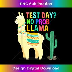 Test Day No Prob-llama Llama Teacher Testing Day For Teacher - Innovative PNG Sublimation Design - Striking & Memorable Impressions