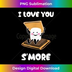 I Love You Smore - Bespoke Sublimation Digital File - Elevate Your Style with Intricate Details