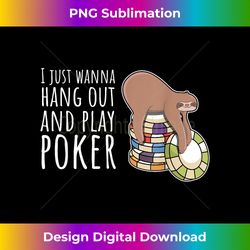 poker player poker game lazy sloth relax playing poker - crafted sublimation digital download - lively and captivating visuals