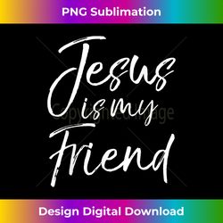 cute christian gift for women jesus is my frie - bohemian sublimation digital download - tailor-made for sublimation craftsmanship