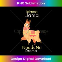 mom hot mamma llama needs no drama mama lama mama llama - Timeless PNG Sublimation Download - Tailor-Made for Sublimation Craftsmanship