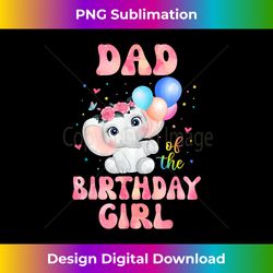 Dad of The Birthday Girl Elephant Daddy Papa Dada 1st - Eco-Friendly Sublimation PNG Download - Access the Spectrum of Sublimation Artistry