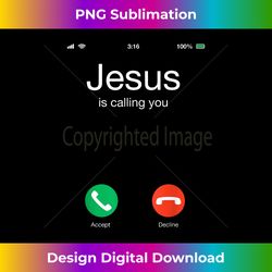 Jesus Calling You Do You Accept Religio - Timeless PNG Sublimation Download - Rapidly Innovate Your Artistic Vision