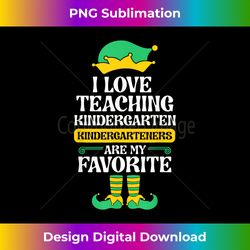 Kindergarten Teacher Elf Christmas Kinder I Love Teaching - Classic Sublimation PNG File - Channel Your Creative Rebel