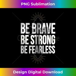 Spiritual Be Brave Be Strong Be Fearless God Loves You Gift Tank - Sublimation-Optimized PNG File - Elevate Your Style with Intricate Details