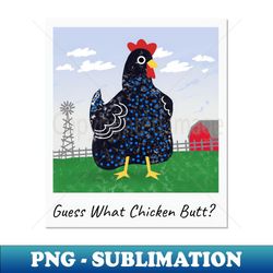 guess what chicken butt - aesthetic sublimation digital file