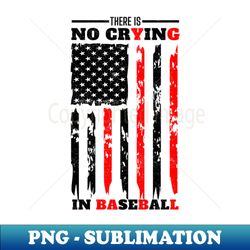 there is no crying in baseball - trendy sublimation digital download
