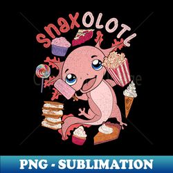 mexican amphibian lover snaxolotl funny axolotl - exclusive png sublimation download