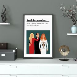 Death Becomes Her Quote Movie Poster  Print