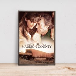 The Bridges of Madison County Movie Poster, Room Decor, Home Decor, Art Poster for Gift