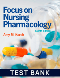 Test Bank For Focus on Nursing Pharmacology 8th Edition with 4 GIFTS
