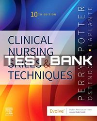 Test Bank for Clinical Nursing Skills and Techniques 10th Edition Perry