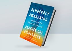 Democracy Awakening: Notes on the State of America By Heather Cox Richardson (2023)