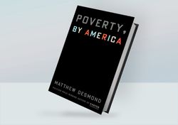 Poverty, by America By Matthew Desmond (2023)