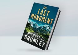 The Last Monument (Monument, Book 1) By Michael C. Grumley