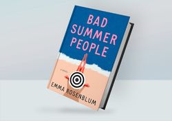 Bad Summer People: A Novel By Emma Rosenblum