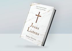 Jesus Listens: Daily Devotional Prayers of Peace, Joy, and Hope By Sarah Young