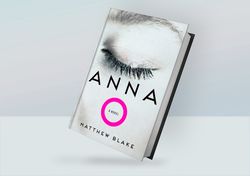 Anna O: A Novel By Matthew Blake