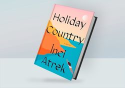 Holiday Country: A Novel By Inci Atrek