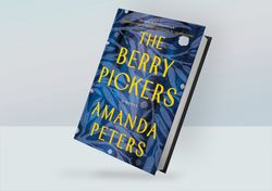 The Berry Pickers: A Novel By Amanda Peters