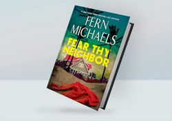 Fear Thy Neighbor: A Riveting Novel of Suspense By Fern Michaels