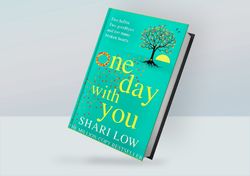 One Day With You: Two hellos Two goodbyes And too many broken hearts... By Shari Low
