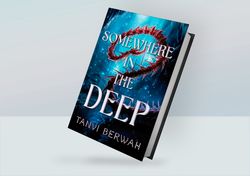 Somewhere in the Deep By Tanvi Berwah