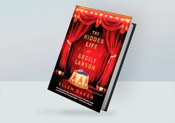 The Hidden Life of Cecily Larson: A Novel By Ellen Baker