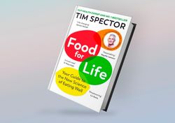 Food for Life: Your Guide to the New Science of Eating Well from the first Sunday Times bestseller By Tim Spector