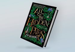All the Hidden Paths (The Tithenai Chronicles Book 2) By Foz Meadows