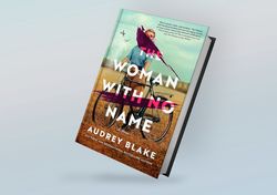 The Woman with No Name: A Novel By Audrey Blake