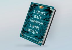 A Short Walk Through a Wide World: A Novel By Douglas Westerbeke