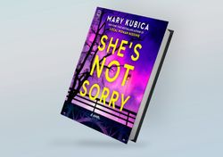 She's Not Sorry: A Novel By Mary Kubica