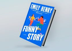 Funny Story: A Novel By Emily Henry