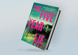 The Five Year Lie: A Domestic Thriller By Sarina Bowen