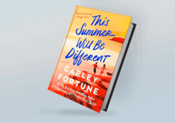 This Summer Will Be Different By Carley Fortune