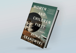 Women and Children First: A Novel By Alina Grabowski