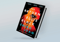 The Return of Ellie Black: A Novel By Emiko Jean