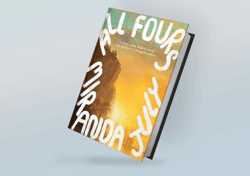 All Fours: A Novel By Miranda July