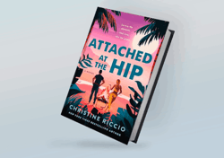 Attached at the Hip: A Novel By Christine Riccio