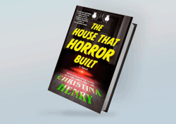 The House That Horror Built: A Novel By Christina Henry