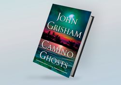 Camino Ghosts: A Novel (Camino, Book 3) By John Grisham