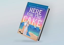 Here For The Cake: A fake dating, beach wedding romance By Jennifer Millikin