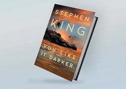 You Like It Darker: Stories By Stephen King