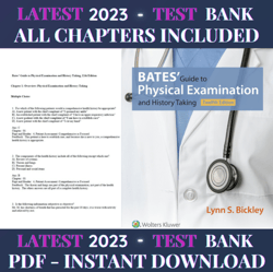 Latest 2023 Bates Guide to Physical Examination and History Taking, 12th Edition by Bickley Test bank All Chapters