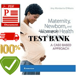 Latest 2023 Maternity Newborn and Womens Health Nursing A Case-Based Approach 1st Edition Test bank All chapters